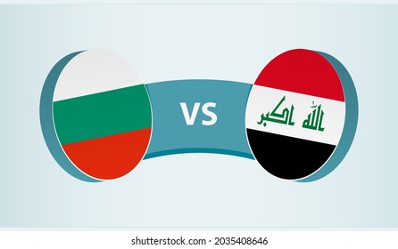 Bulgaria Versus Iraq, Team Sports Competition Concept. Round Flag Of Countries.