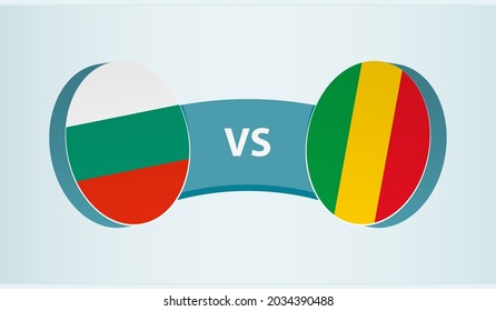 Bulgaria versus Mali, team sports competition concept. Round flag of countries.