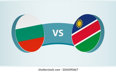 Bulgaria versus Namibia, team sports competition concept. Round flag of countries.