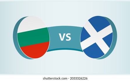 Bulgaria versus Scotland, team sports competition concept. Round flag of countries.