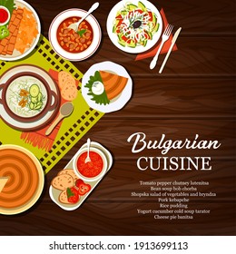 Bulgarian cuisine food vector poster. Tomato pepper chutney lutenitsa and cheese pie banitsa, Bob Chorba and Tarator soups, shopska salad of vegetables and bryndza, bean pork kebapche vector