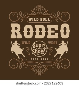 Bull rodeo colorful vintage sticker to advertise super show with daring men trying to stay in seat vector illustration