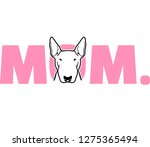 Bull terrier best mom ever slogan