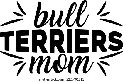 Bull Terriers mom Dog SVG Design