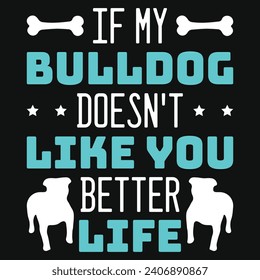 Bulldog or dogs lovers typography tshirt design