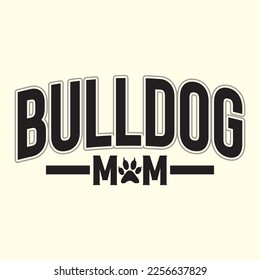 Bulldog Mom  t-shirt designs, vector file 