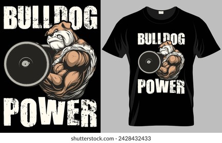 Bulldog power - Fitness typography T-shirt vector design. motivational and inscription quotes.
perfect for print item and bags, posters, cards. isolated on black background
