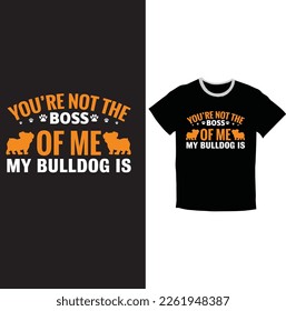 Bulldog tshirt design , my boos bulldog tshirt