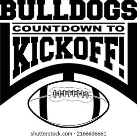 Bulldogs Football Countdown To Kickoff Is A Team Design Template That Includes Text, A Graphic Goal Post And A Football. Great For Bulldogs T-shirts, Mugs, Advertising And Promotions For Teams.