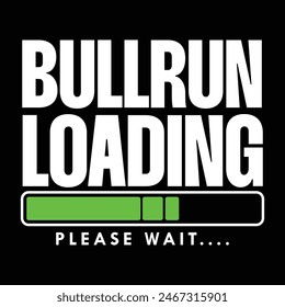 Bullrun loading please wait crypto 2024 t shirt design