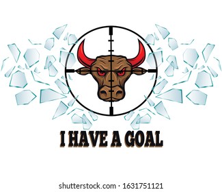 Bull's head with text composition "I HAVE A GOAL" T-shirt or poster design, Vector Illustration.