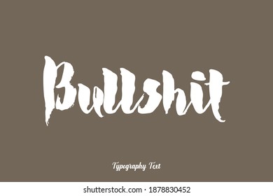 Bullshit Bold Typeface Typography On Brown Background