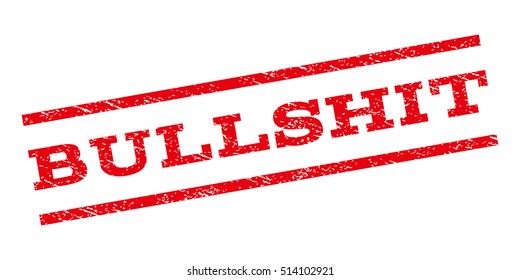 Bullshit watermark stamp. Text caption between parallel lines with grunge design style. Rubber seal stamp with dust texture. Vector red color ink imprint on a white background.