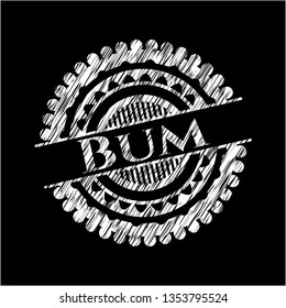 Bum written on a blackboard