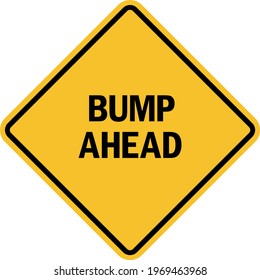 Bump ahead sign. Black on yellow diamond background. Traffic signs and symbols.