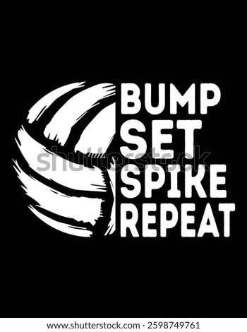 Bump Set Spike Repeat Volleyball