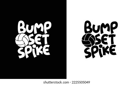 Bump Set Spike Volleyball Quote T shirt design, typography