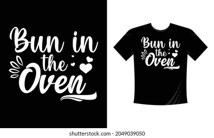 Bun in the Over Decorative Typography Tshirt Design. Greeting cards, invitations, posters, banners, tags, party or sale flyers. Hand drawn vector typographic design, modern calligraphy