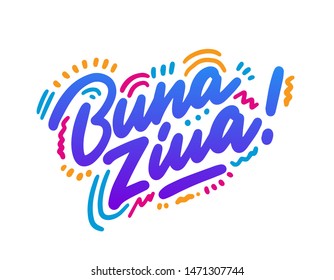 Buna Ziua. Hand lettering design element. Ink brush calligraphy, hello in romanian