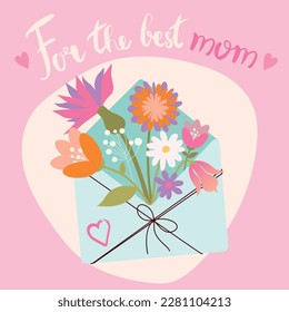Bunch of flowers in an envelope. Postcard for Mothers day. For the best mom lettering. Hand drawing card for Mothers dat. Stylish picture in flat style for print.