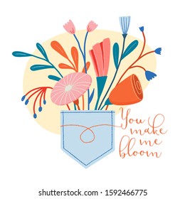 Bunch of wild flowers stuck in a jeans pocket with you make me bloom romantic text, lovely hippie, boho style greeting card, postcard, banner, love message design, vector illustration