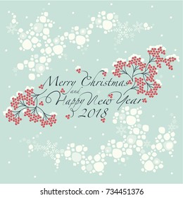 Bunches of red Rowan,the pattern of the snow globe and the phrase merry christmas and happy new year and number 2,0,1,8 on the blue background. 