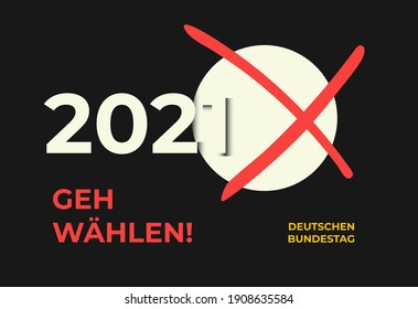 Bundestag election in Germany on 26 September 2021. Go Vote! Text in deutsch language. Wahlen! Poster. Vector illustration. Typography desidn.