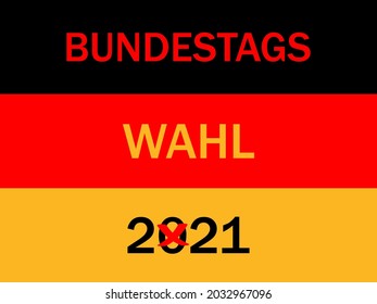 Bundestagswahl 2021. Parliamentary elections in Germany on 26 September 2021.