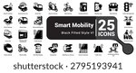 Bundle of 25 Smart Mobility icons designed to represent connected transport systems, intelligent infrastructure, and modern urban mobility solutions for future ready city design projects. Black Filled style.