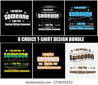 Paquete de 6 diseños de camisetas de tipografía de alguien de edición limitada. Elegante colección de Vector gráfico para serigrafía y Mercancía.