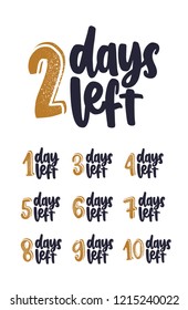 Bundle of handwritten lettering with number of days remain for countdown. Set of phrases written with cursive calligraphic font on white background. Vector illustration for event announcement.