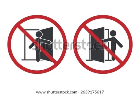 Bundle set prohibition sign indicating not to open or close the door, used for safety and security warning in industrial or public areas.