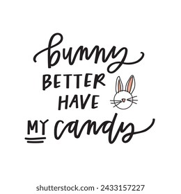 Bunny better have my candy graphic