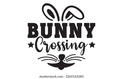 Bunny crossing svg, easter svg, bunny bundle, happy easter bunny svg, easter t shirt, Bunny face, T-SHIRT PNG, vector, spring svg, Egg for Kids, Cut File Cricut, Printable Vector Illustration