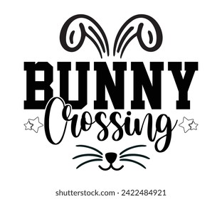 Bunny Crossing Typography Lettering T-shirt Design, Bunny Shirt, Easter Typography T-shirt, Easter Hunting Squad, Design For Kids, Cut File For Cricut And Silhouette svg