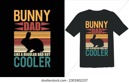 
Bunny Dad Like A Regular Dad But Cooler Funny Dad Lover t Shirt Design,happy father's day t shirt,Father's Day Bunny Vintage t Shirt Design,Retro Vintage t shirt design, Vintage Father's Day  Design