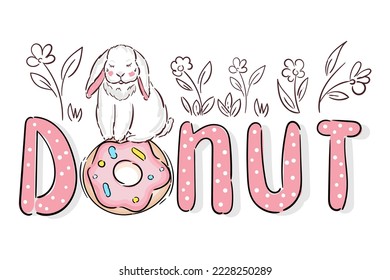 Bunny Donut illustration child kids print vector with lettering for tee shirts fashion design