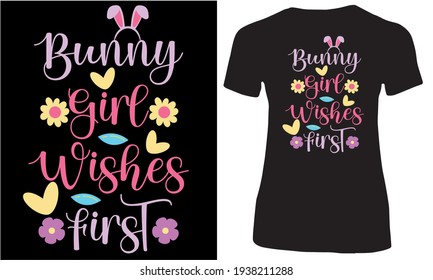 Bunny girl wishes first to celebrate Easter. Female t shirt design for rabbit lovers.