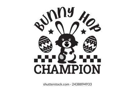 Bunny Hop Champion, svg de Pascua, conejo, conejito, feliz día de Pascua tipografía diseño de camiseta Paquete, Pascua retro, divertido, huevo, ilustración vectorial para imprimir, vacaciones, archivos de corte Cricut, silueta, png, cara