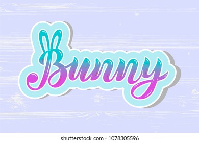 Bunny isolated on textured background. Hand drawn lettering Bunny as logo, patch, sticker, badge, icon, t-shirt design. Template for First Birthday, baby shop, party invitation, greeting card.