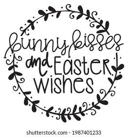 bunny kisses and easter wishes logo inspirational positive quotes, motivational, typography, lettering design