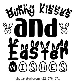 Bunny kisses and Easter wishes Spring shirt print template, Spring Easter vintage vector, Typography design for Spring Easter love, father, mother, sister, brother, boy, girl