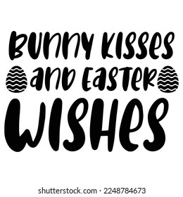 Bunny kisses and Easter wishes Spring shirt print template, Spring Easter vintage vector, Typography design for Spring Easter love, father, mother, sister, brother, boy, girl