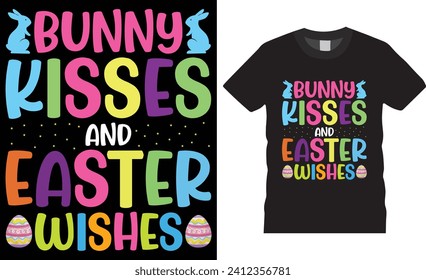 Bunny kisses and easter wishes, Easter sunday t-shirt vector tamplate.Easter sunday t -shirt design vector template,motivational quote , Easter sunday t -shirt design  ready for any print item.
