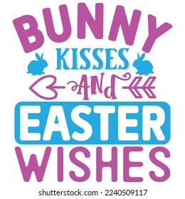 Bunny Kisses and Easter Wishes SVG