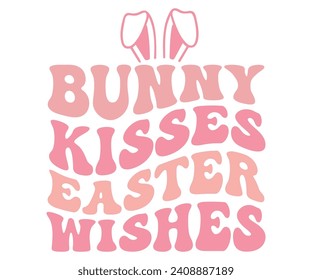 Bunny Kisses Easter Wishes Svg,Retro,Happy Easter Svg,Png,Bunny Svg,Retro Easter Svg,Easter Quotes,Spring Svg,Easter Shirt Svg,Easter Gift Svg,Funny Easter Svg,Bunny Day, Egg for Kids,Cut Files, svg