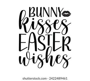 Bunny Kisses And Easter Wishes Typography Lettering T-shirt Design, Bunny Shirt, Easter Typography T-shirt, Easter Hunting Squad, Design For Kids, Cut File For Cricut And Silhouette