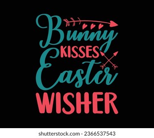 Bunny Kisses Easter Wishes Easter Vector Quote For Typography, Design, Typography T-shirt Design, Stickers, Templet, Mugs, etc.