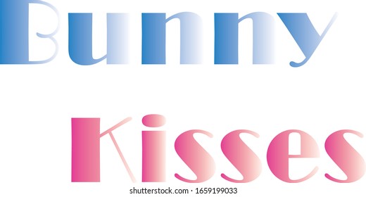 Bunny Kisses wording for Easter