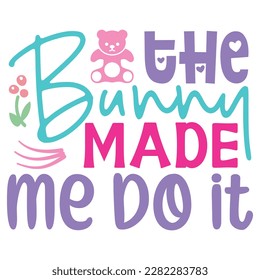 The Bunny Made Me Do It Boho Retro Style Happy Easter SVG And T-shirt Design, Easter SVG Quotes Design t shirt design, Vector EPS Editable Files, can you download this Design Bundle